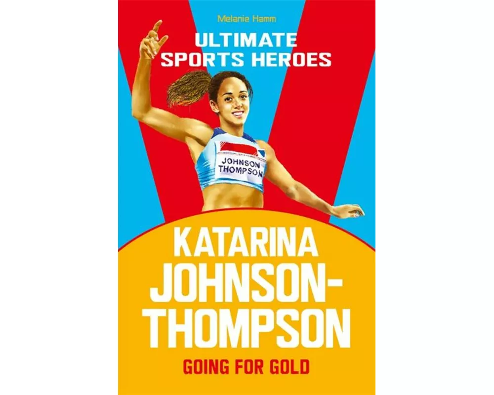 Katarina Johnson-Thompson (Ultimate Sports Heroes)