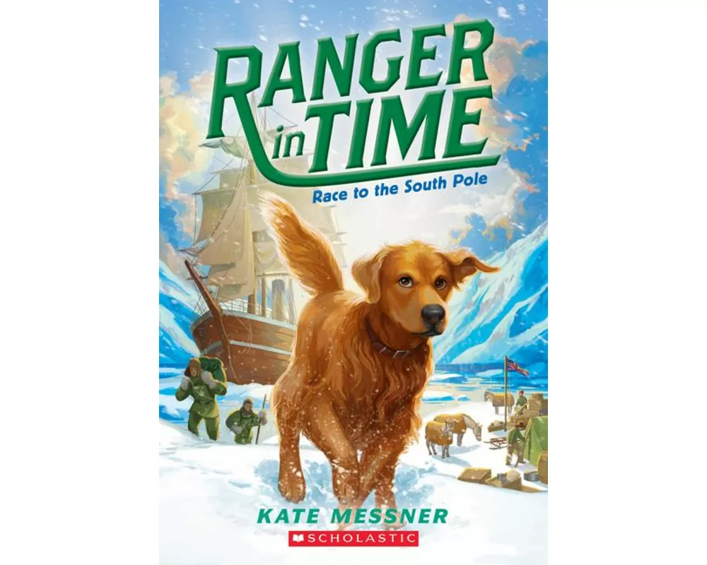 Race to the South Pole (Ranger in Time #4)