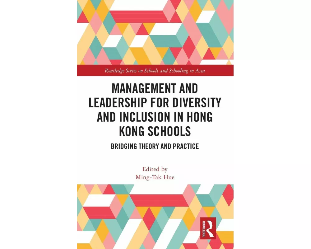 Management and Leadership for Diversity and Inclusion in Hong Kong Schools