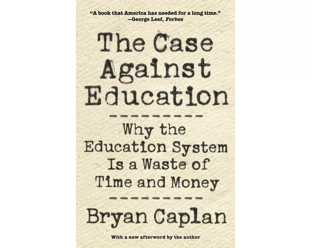The Case against Education