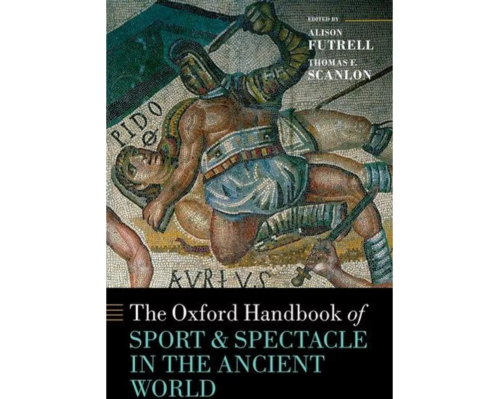 The Oxford Handbook Sport and Spectacle in the Ancient World