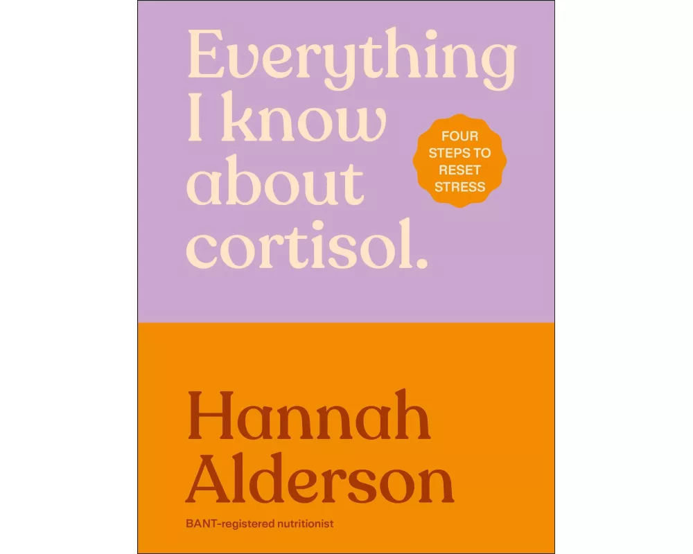 Everything I Know About Cortisol