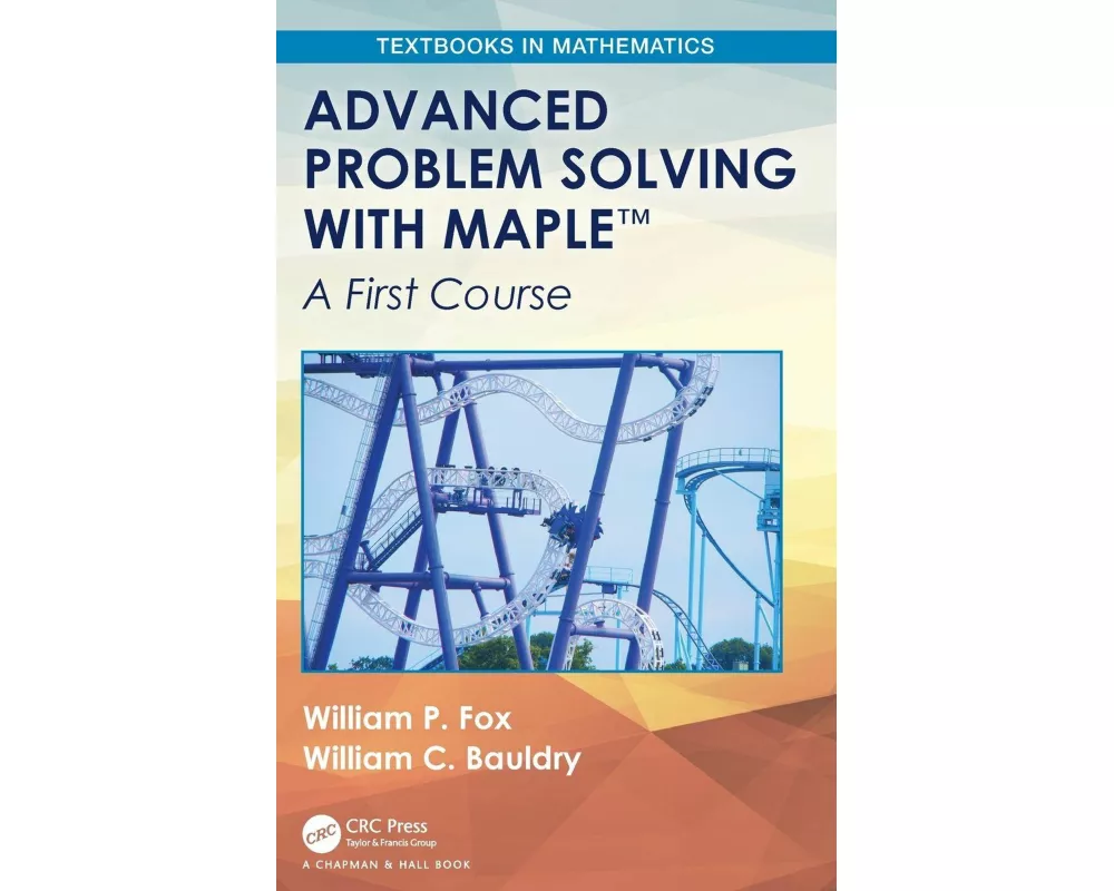 Advanced Problem Solving with Maple