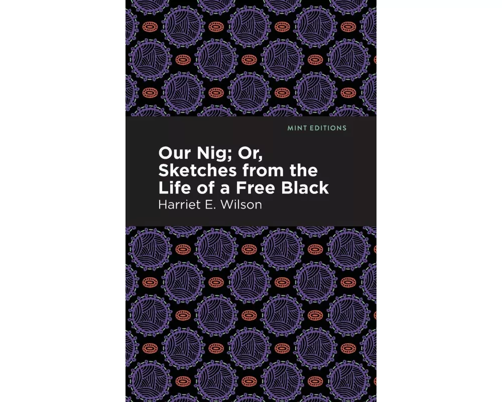 Our Nig; Or, Sketches from the Life of a Free Black