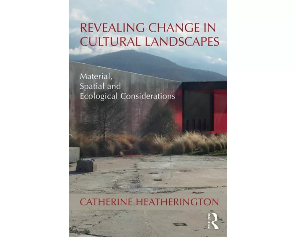 Revealing Change in Cultural Landscapes