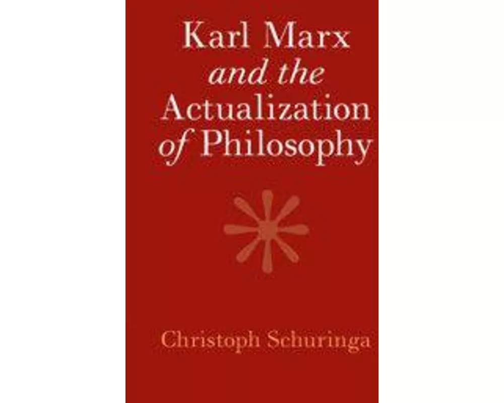Karl Marx and the Actualization of Philosophy