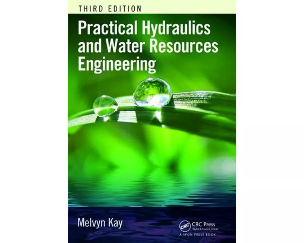 Practical Hydraulics and Water Resources Engineering