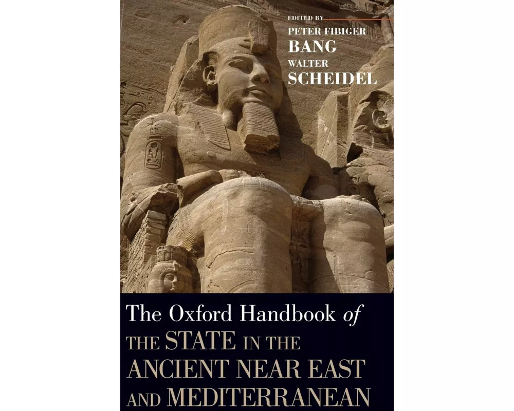 The Oxford Handbook of the State in the Ancient Near East and Mediterranean