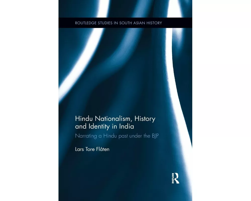 Hindu Nationalism, History and Identity in India
