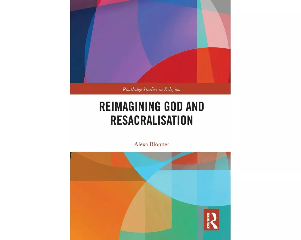 Reimagining God and Resacralisation