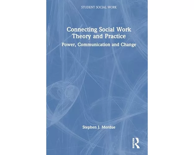 Connecting Social Work Theory and Practice