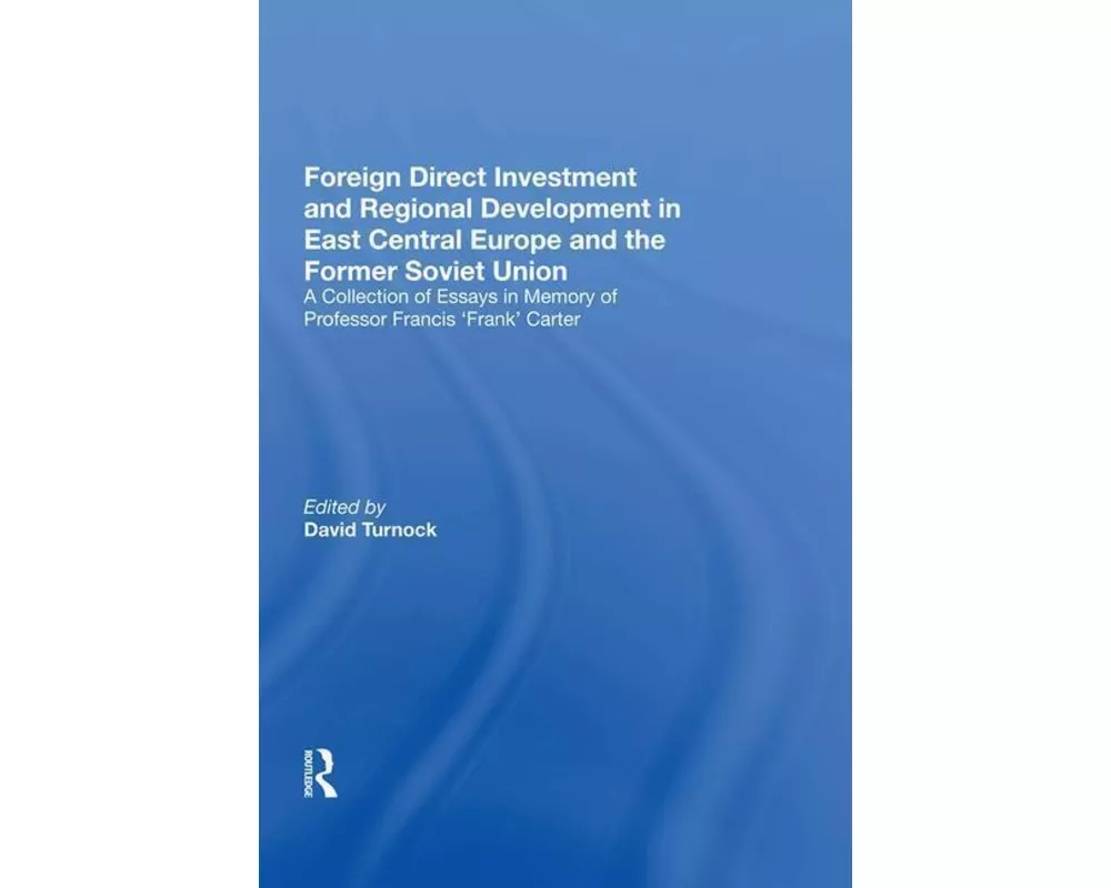 Foreign Direct Investment and Regional Development in East Central Europe and the Former Soviet Union