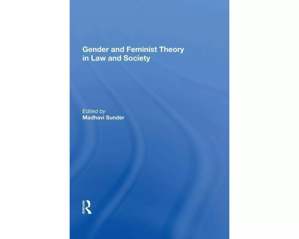 Gender and Feminist Theory in Law and Society