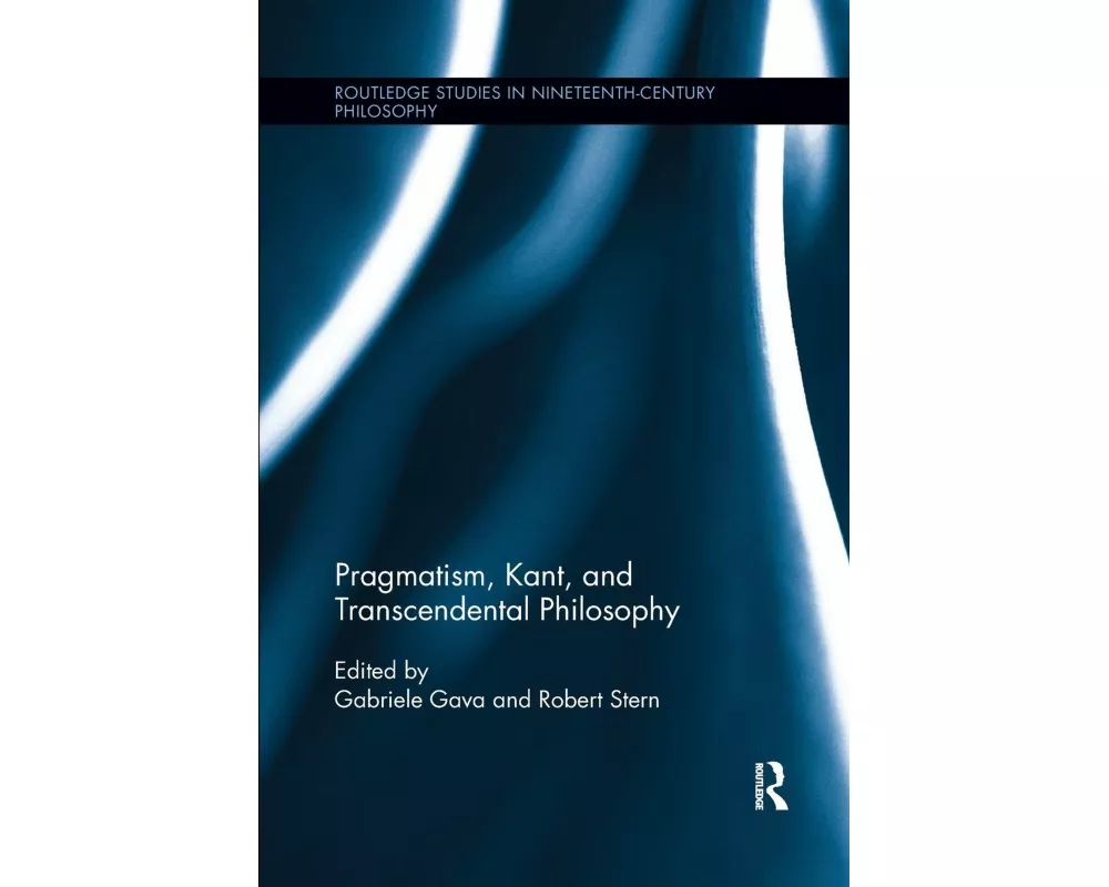 Pragmatism, Kant, and Transcendental Philosophy