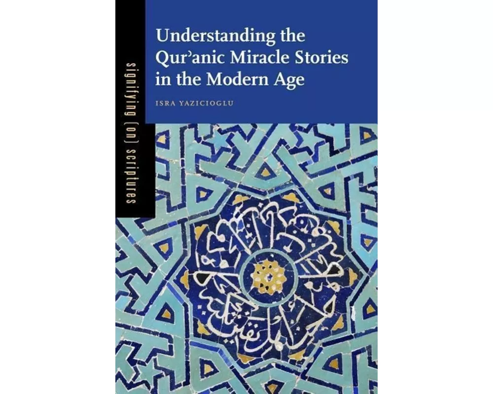 Understanding the Qurʾanic Miracle Stories in the Modern Age