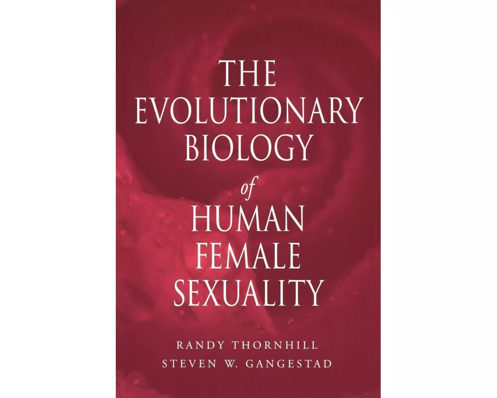 The Evolutionary Biology of Human Female Sexuality