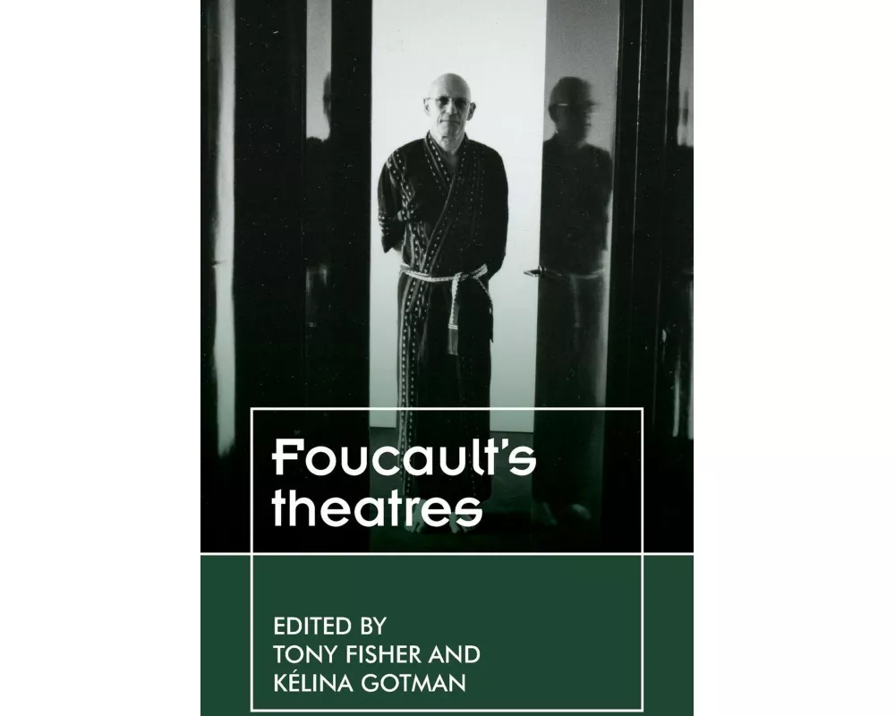 Foucault’S Theatres
