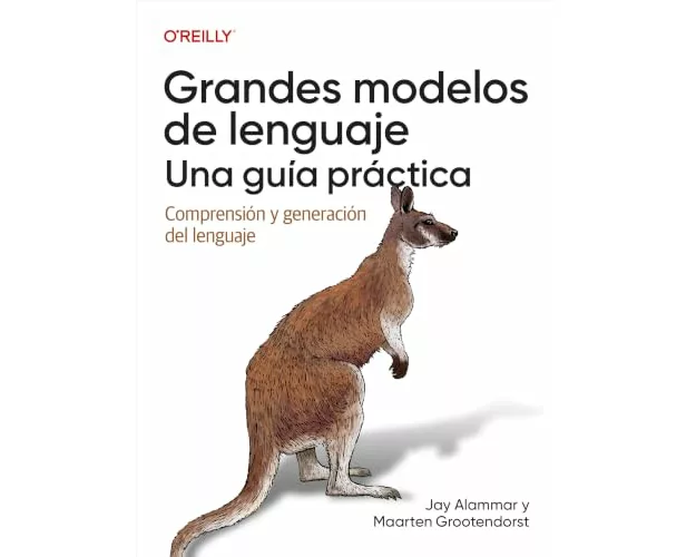 Grandes Modelos de Lenguaje: Una Guía Práctica (Spanish Edition)
