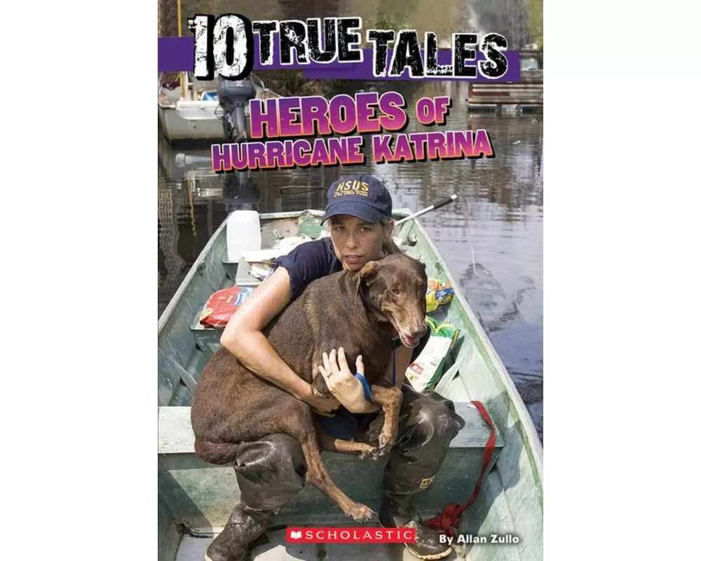 Heroes of Hurricane Katrina (10 True Tales)