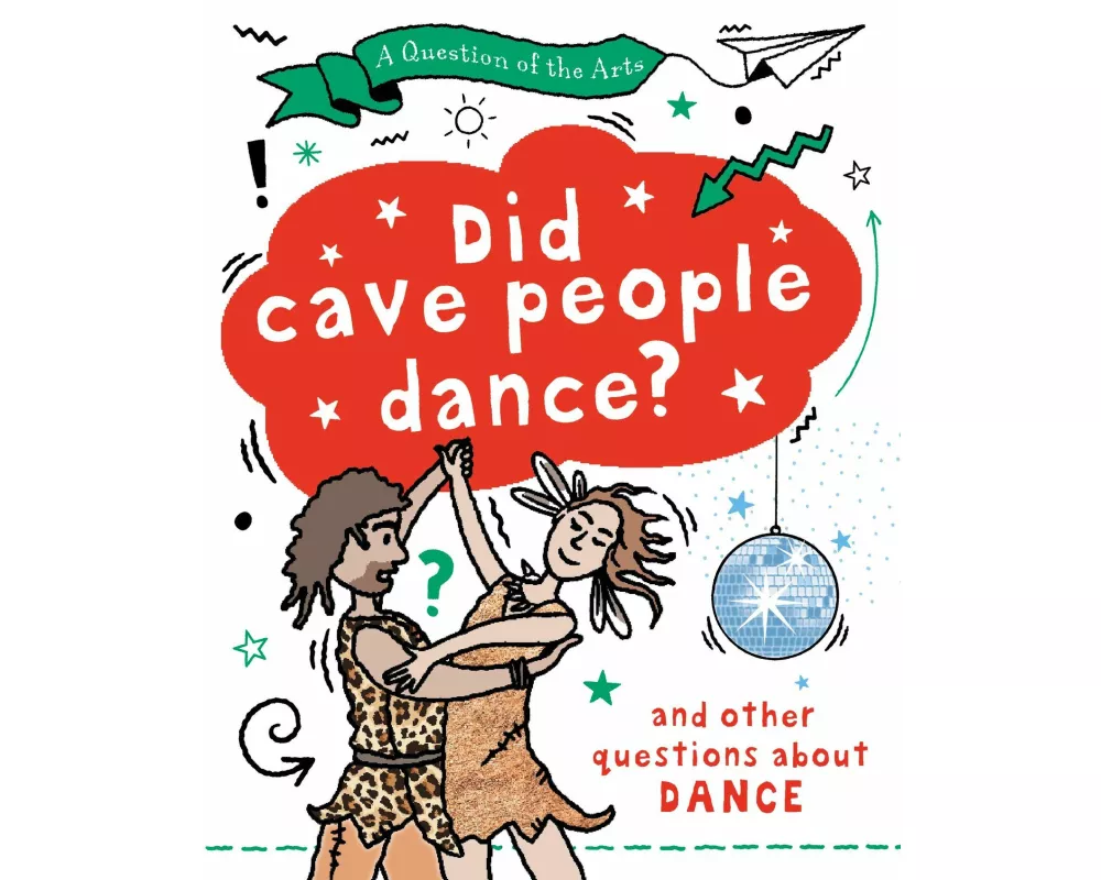 A Question of the Arts: Did Cave People Dance? (and other questions about dance)