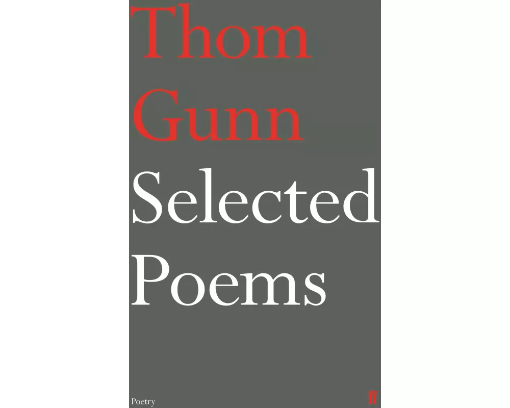Selected Poems of Thom Gunn