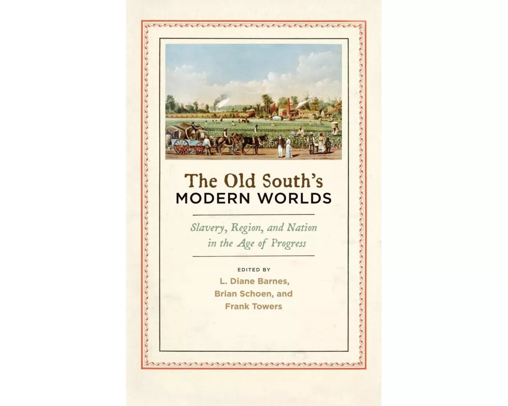 The Old South's Modern Worlds