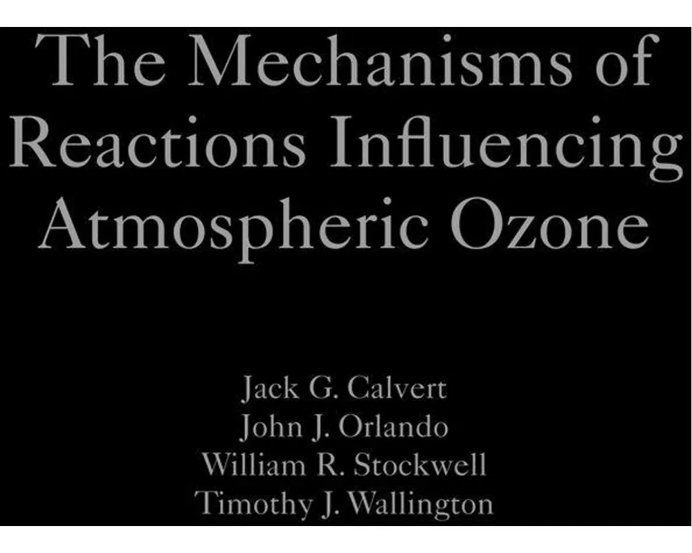 The Mechanisms of Reactions Influencing Atmospheric Ozone