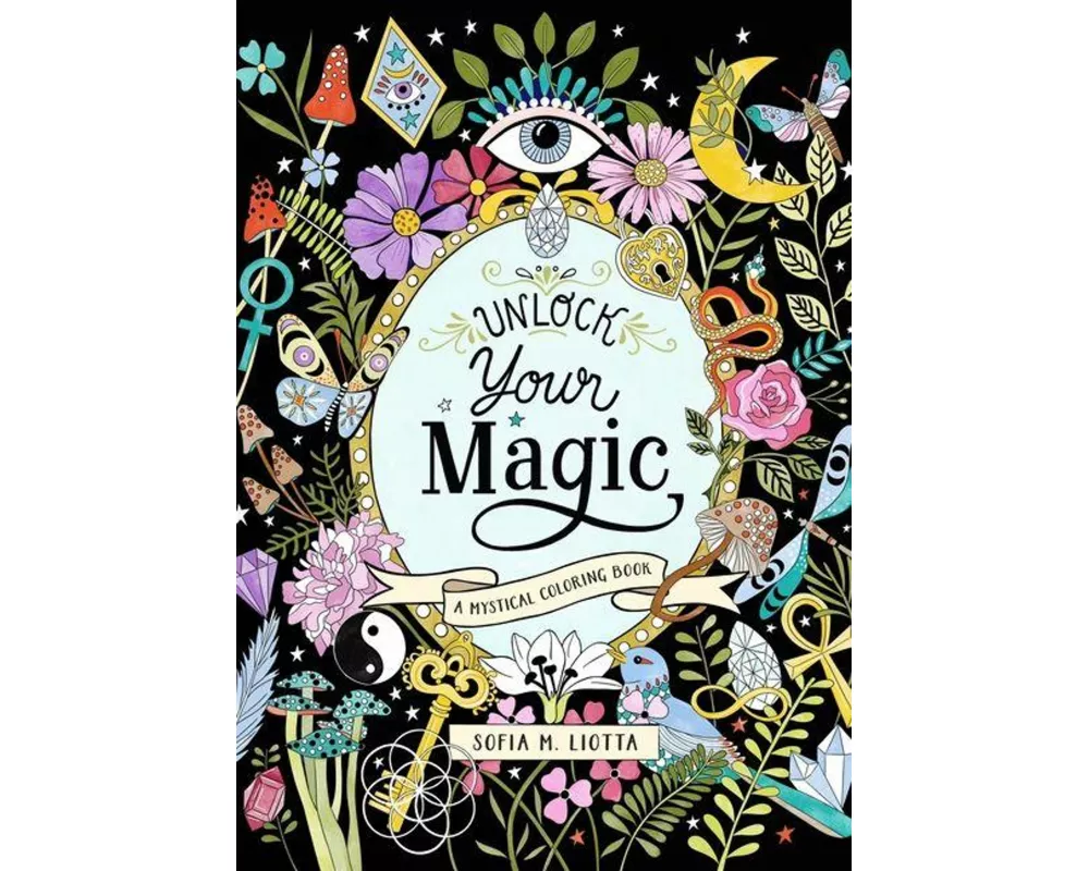 A Mystical Coloring Book: Unlock Your Magic