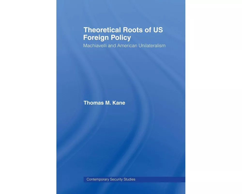 Theoretical Roots of Us Foreign Policy