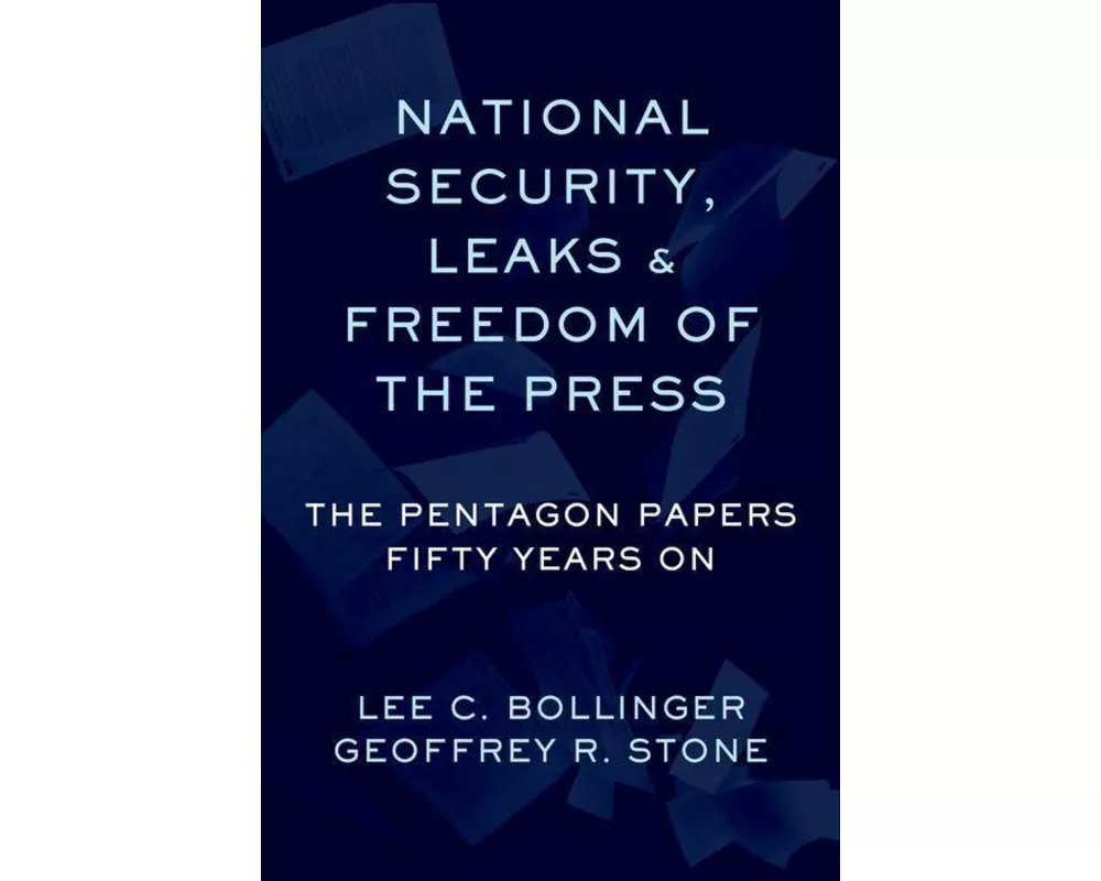 National Security, Leaks and Freedom of the Press