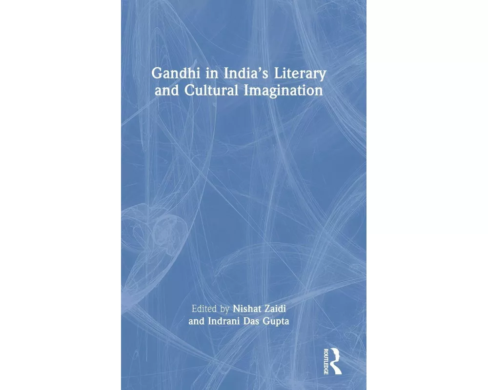 Gandhi in India’s Literary and Cultural Imagination