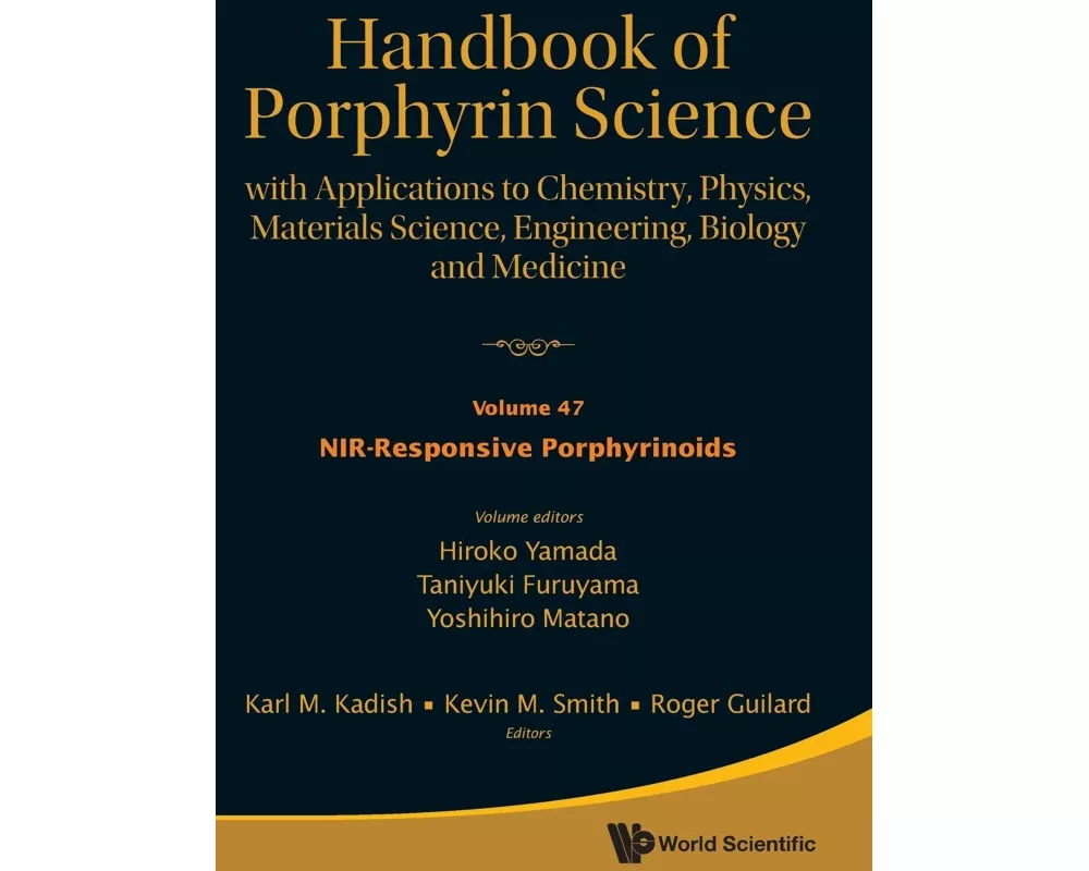 Handbook Of Porphyrin Science: With Applications To Chemistry, Physics, Materials Science, Engineering, Biology And Medicine - Volume 47: Nir-responsi