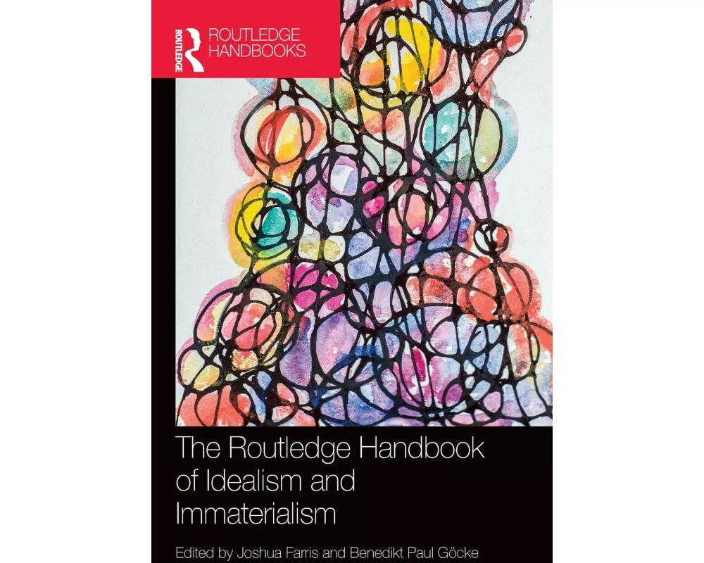 The Routledge Handbook of Idealism and Immaterialism