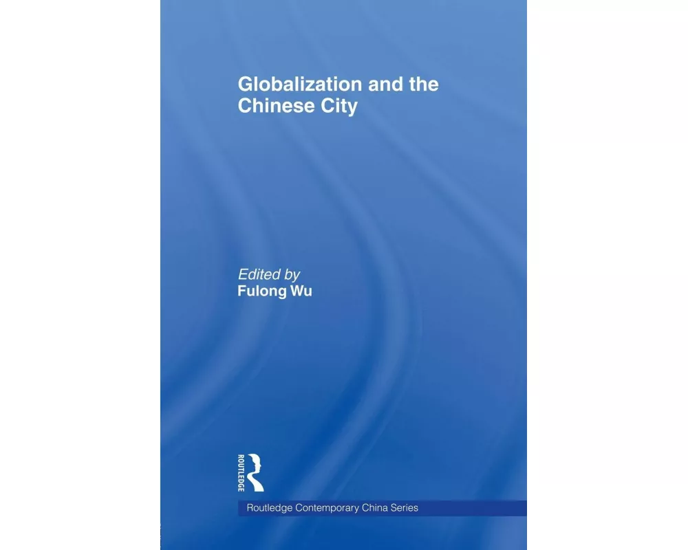 Globalization and the Chinese City