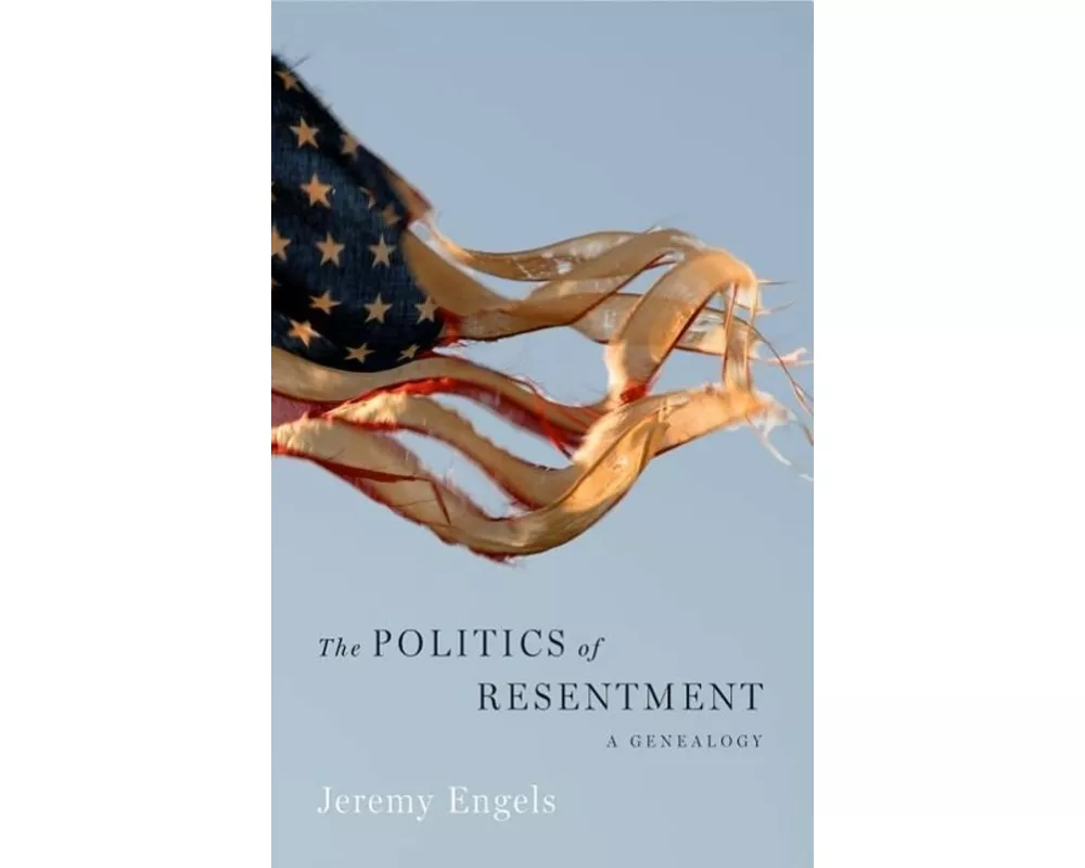 The Politics of Resentment