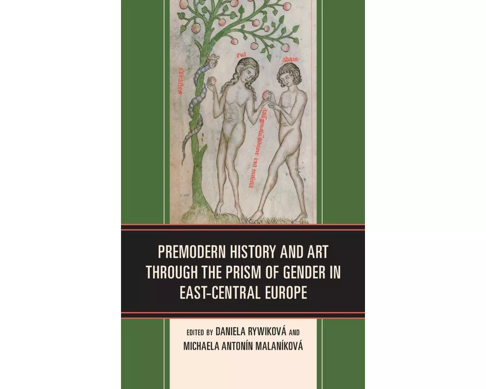 Premodern History and Art through the Prism of Gender in East-Central Europe
