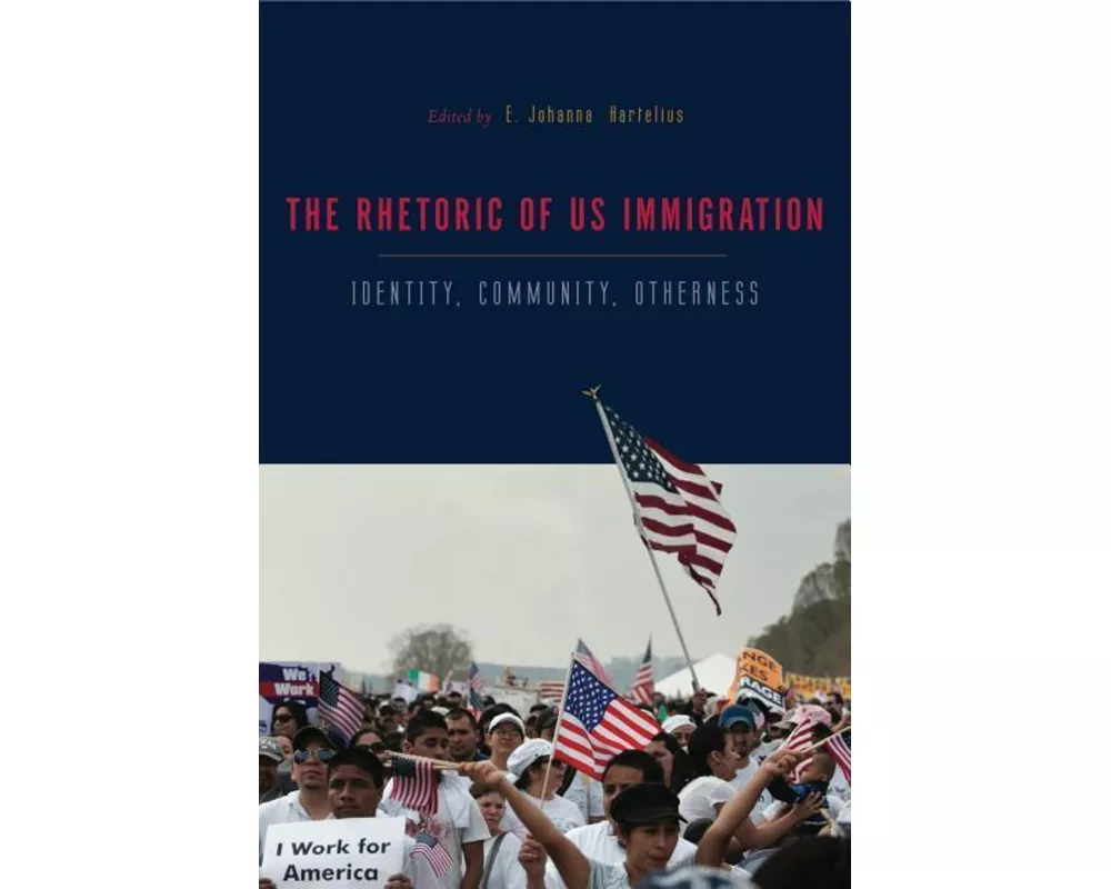The Rhetorics of US Immigration