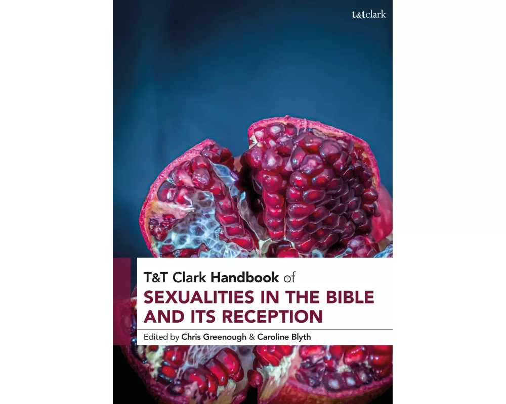 T&T Clark Handbook of Sexualities in the Bible and its Reception