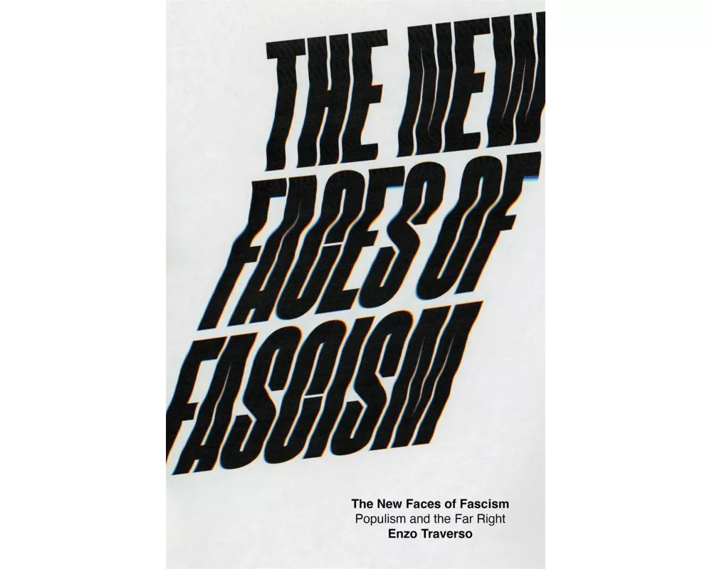 The New Faces of Fascism