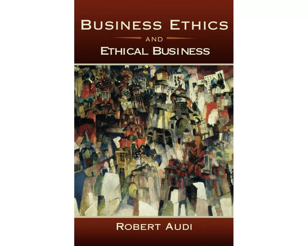 Business Ethics and Ethical Business