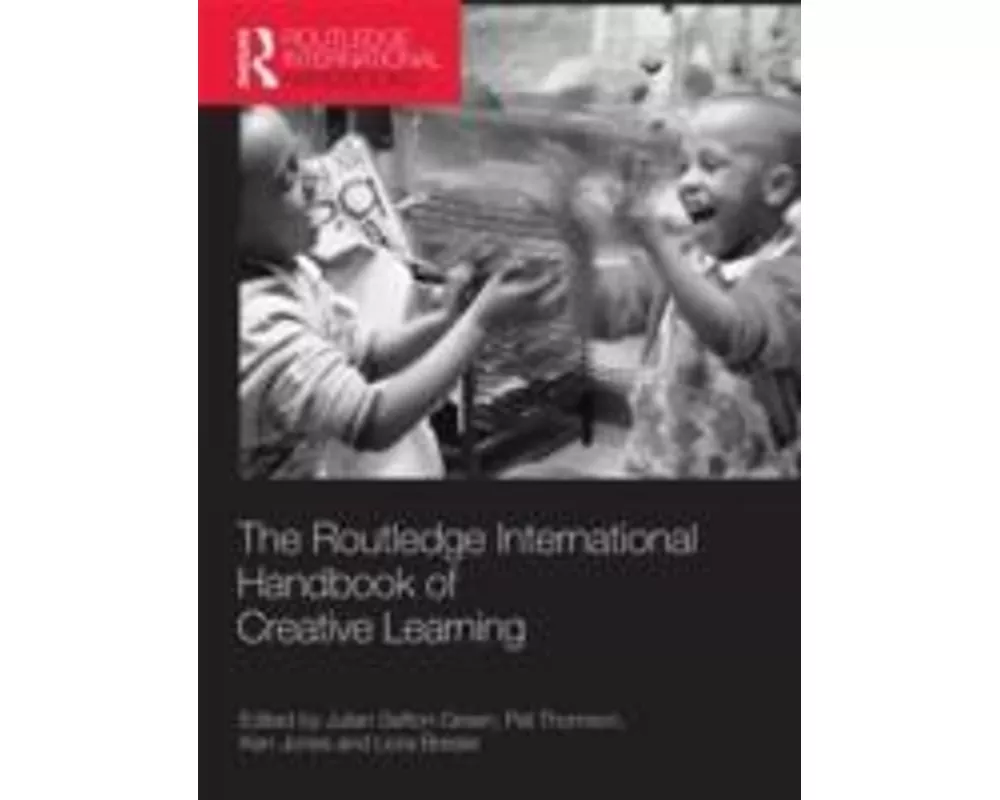 The Routledge International Handbook of Creative Learning