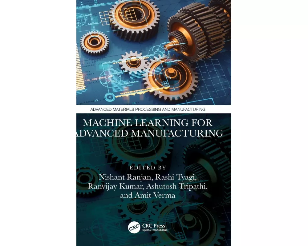 Machine Learning for Advanced Manufacturing