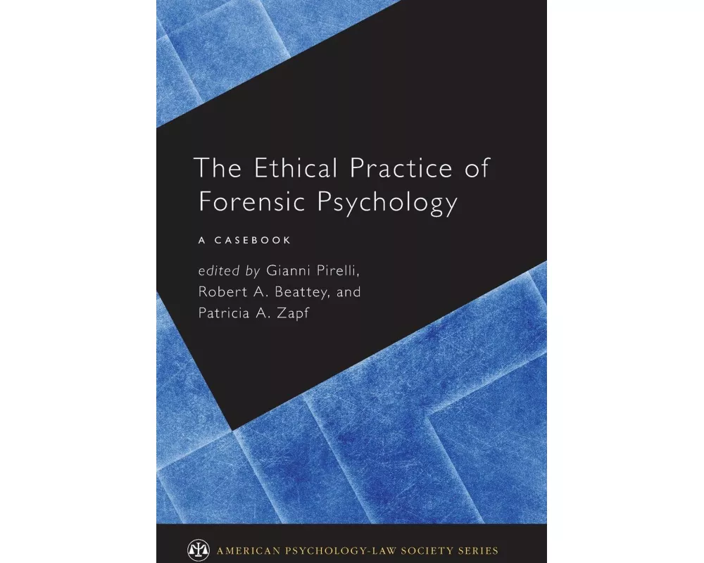 The Ethical Practice of Forensic Psychology