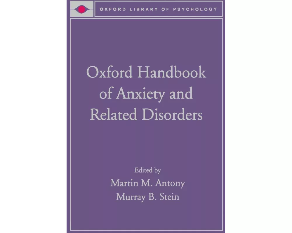 Oxford Handbook of Anxiety and Related Disorders