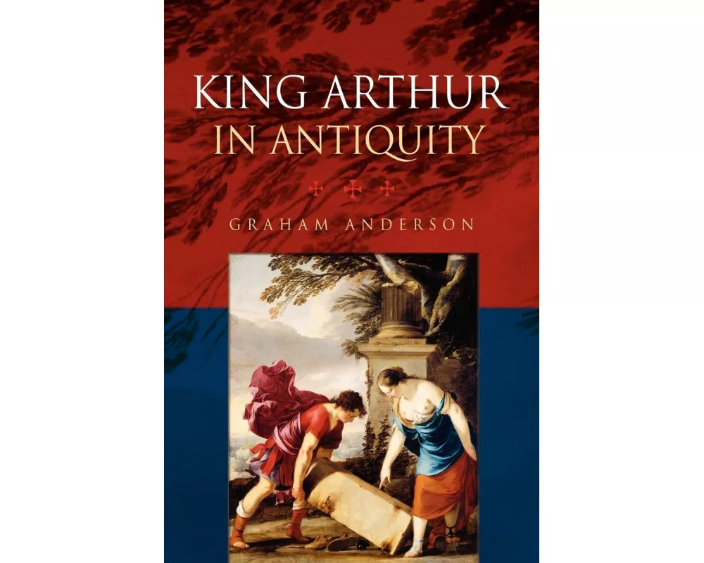 King Arthur in Antiquity