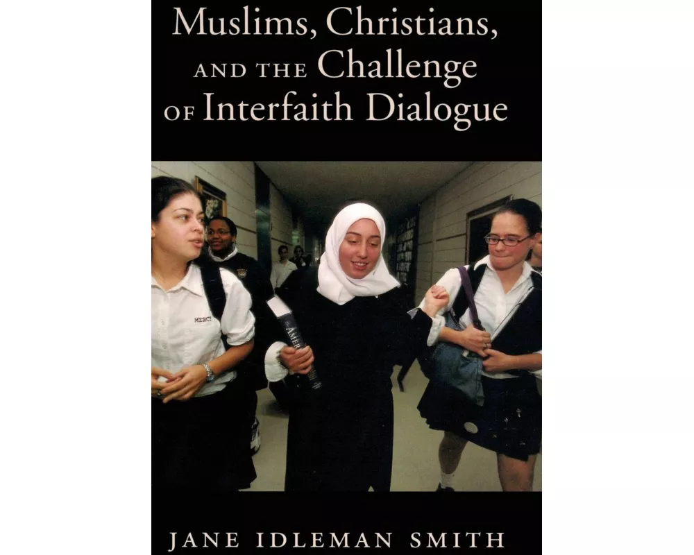 Muslims, Christians, and the Challenge of Interfaith Dialogue