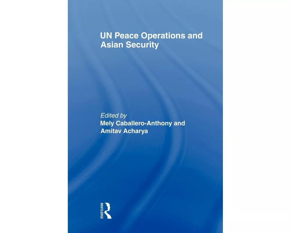 UN Peace Operations and Asian Security