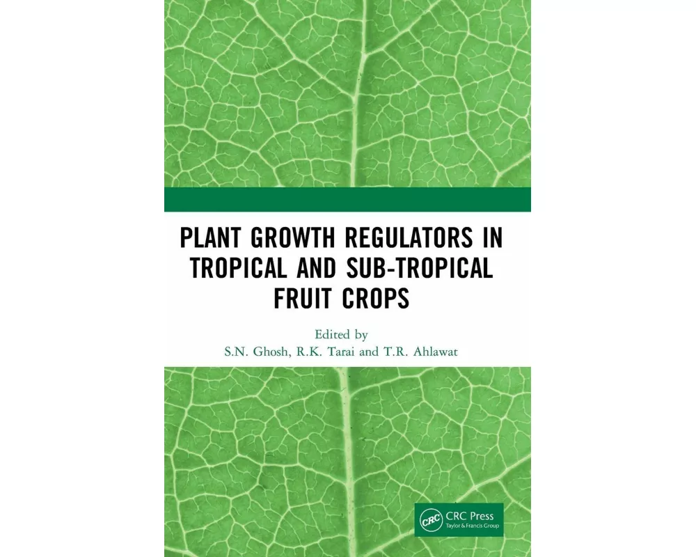 Plant Growth Regulators in Tropical and Sub-tropical Fruit Crops