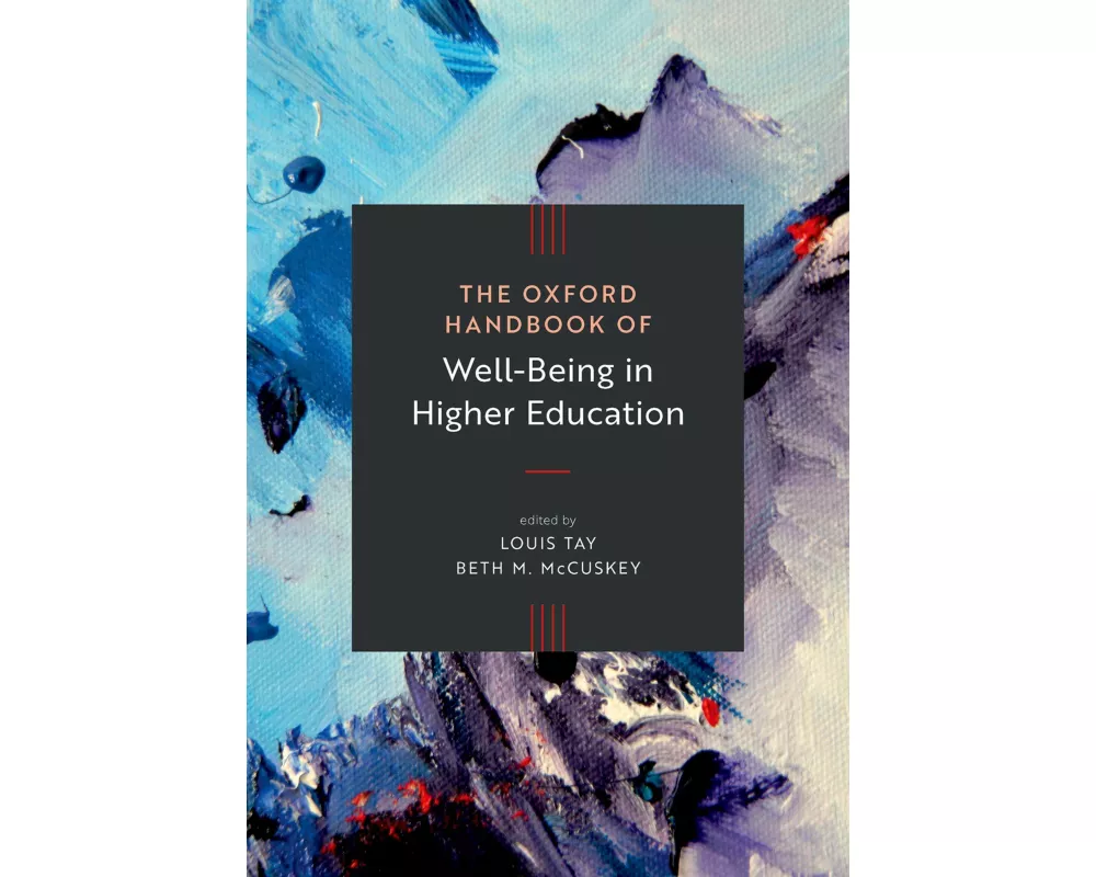 The Oxford Handbook of Well-Being in Higher Education