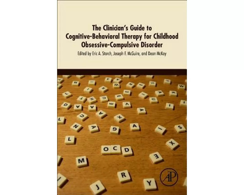 The Clinician's Guide to Cognitive-Behavioral Therapy for Childhood Obsessive-Compulsive Disorder